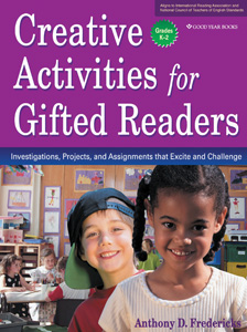 GRADES K–2: CREATIVE ACTIVITIES FOR GIFTED READERS