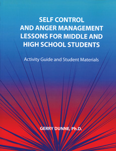 SELF CONTROL AND ANGER MANAGEMENT LESSONS FOR MIDDLE AND HIGH SCHOOL STUDENTS