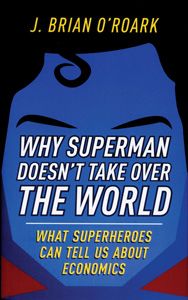 WHY SUPERMAN DOESN’T TAKE OVER THE WORLD