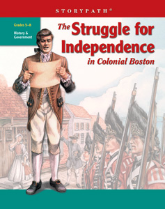 THE STRUGGLE FOR INDEPENDENCE IN COLONIAL BOSTON