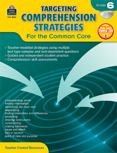 GRADE 6: TARGETING COMPREHENSION STRATEGIES FOR THE COMMON CORE