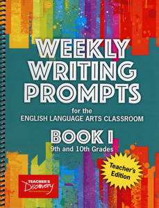 WEEKLY WRITING PROMPTS FOR THE ENGLISH LANGUAGE ARTS CLASSROOM