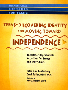 TEENS—DISCOVERING IDENTITY AND MOVING TOWARD INDEPENDENCE